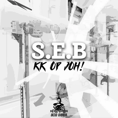 S.E.B KK op joh!