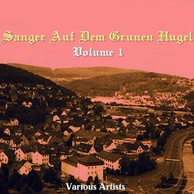 Various Artists/The New Symphony Orchestra/Hermann Weigert Sanger auf dem grunen Hugel, Vol. 1