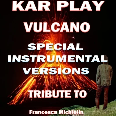 Kar Play Vulcan哦 (special instrumental versions tribute to Frances Cami吃哦林)