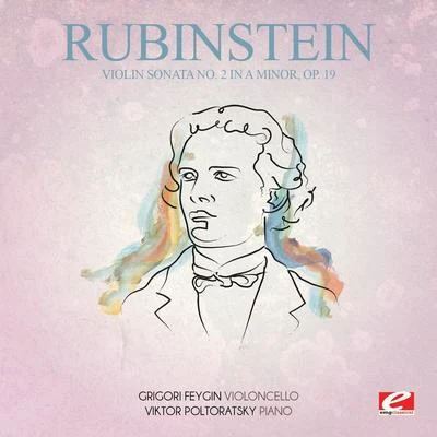 Anton Rubinstein Rubinstein: Violin Sonata No. 2 in A Minor, Op. 19 (Digitally Remastered)