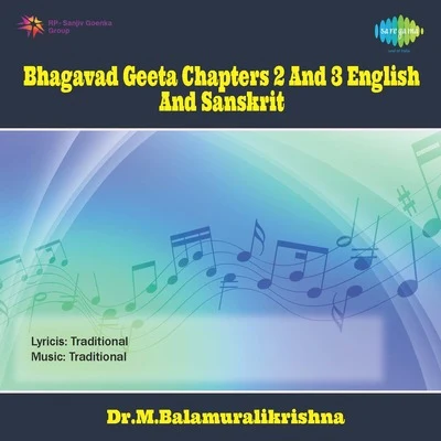 Dr. M. Balamuralikrishna Bhagavad Geeta Chapters 2 And 3 English And Sanskrit