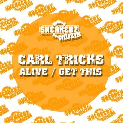 Carl Tricks AliveGet This (Remixes)