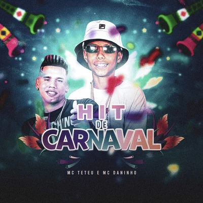 Mc Daninho/MC Teteu Hit De Carnaval