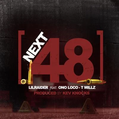 Lil Raider Next 48 (feat. Ono Loco & T Millz)