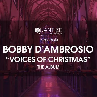 Bobby dAmbrosio Voices Of Christmas (The Album)