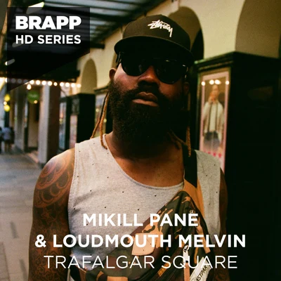 Loudmouth Melvin/Mikill Pane Trafalgar Square (Brapp HD Series)