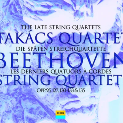 Takacs Quartet String Quartet No.13 in B flat, Op.130