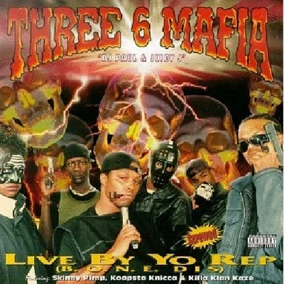 Three 6 Mafia Live By Yo Rep (B.O.N.E. Dis)