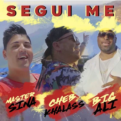 Cheb Khalass/Big Ali/Master Sina Segui me