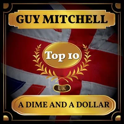 Guy Mitchell A Dime and a Dollar (UK Chart Top 40 - No. 8)