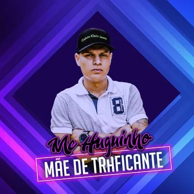 Mc Huguinho Mãe de Traficante