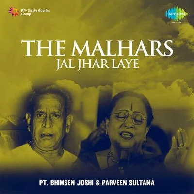 Pt. Bhimsen Joshi/Parveen Sultana The Malhars Jal Jhar Laye Pandit Bhimsen Joshi And Parween