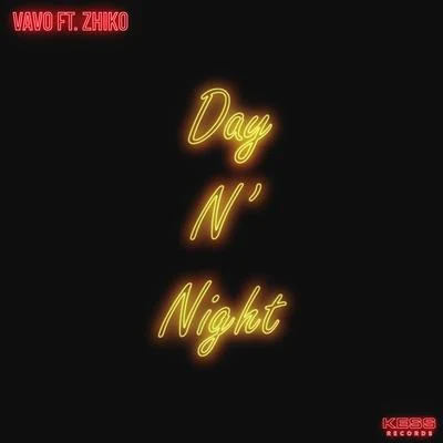 VAVO Day N Night (feat. ZHIKO)