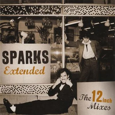 Sparks Extended: The 12 Inch Mixes (1979-1984)