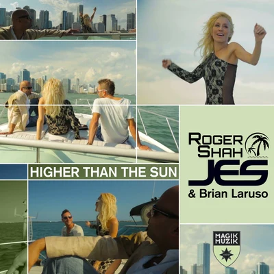 JES/Brian Laruso/Roger Shah Higher Than the Sun (Remixes)