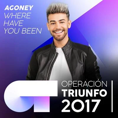 Agoney Where Have You Been (Operación Triunfo 2017)