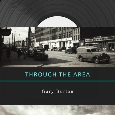 Gary Burton Through The Area