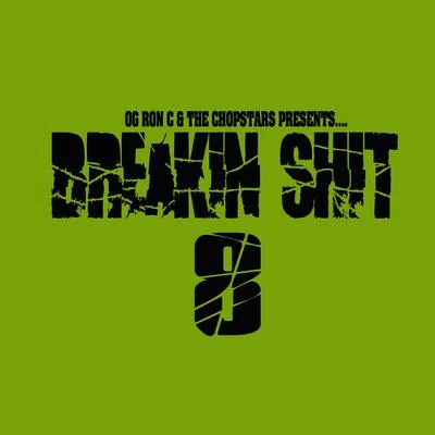 OG Ron C Breakin Shit, Vol. 8