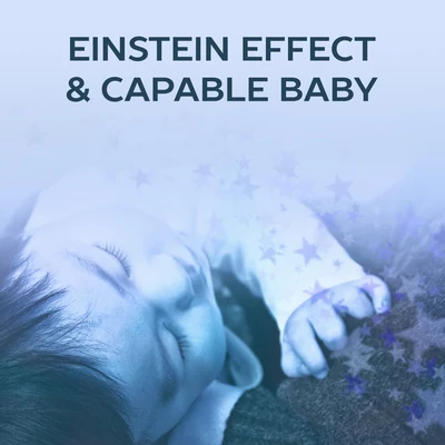 Baby Music Einstein Effect & Capable Baby – Music for Kids, Deep Focus, Development Songs, Instrumental Music for Baby, Mozart, Beethoven