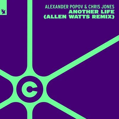 Allen Watts/Alexander Popov/Chris Jones Another Life (Allen Watts Remix)