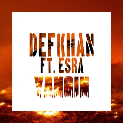 Defkhan/Esra Yangın