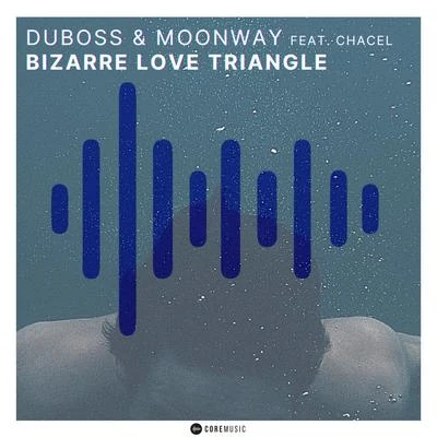 Moonway/Chacel/DUBOSS Bizarre Love Triangle (feat. Chacel)