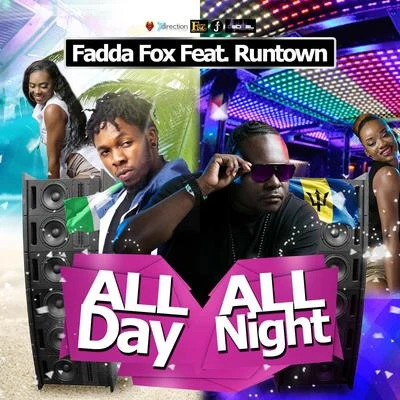 Fadda Fox/Runtown All Day All Night (feat. Runtown)