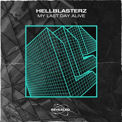 Revealed Recordings/Hellblasterz My Last Day Alive