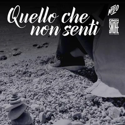 Only Smoke Crew Quello che non senti (Radio Edit)