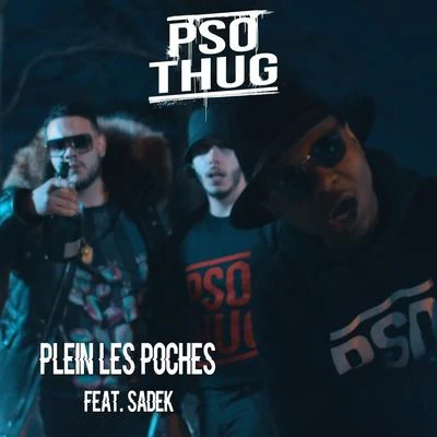 Sadek/PSO THUG Plein les poches