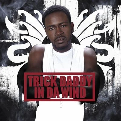 Trick Daddy In Da Wind (Online Music)