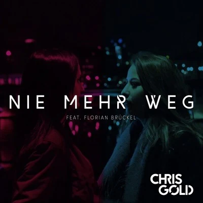 Florian Brückel/Chris Gold Nie mehr weg