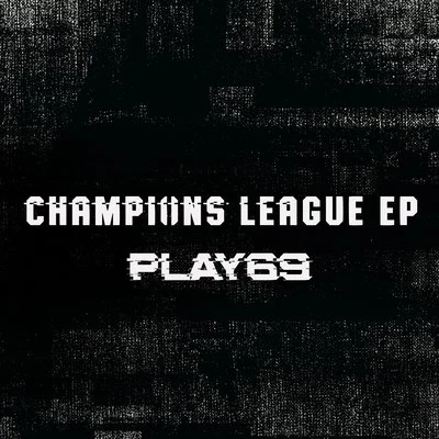 Play69 Champions League EP