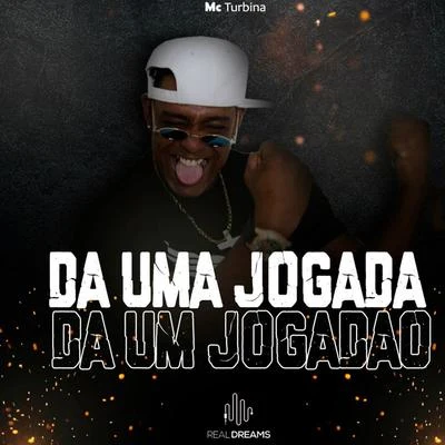 Mc Turbina/DJ Tawan Da uma Jogada, da um Jogadão