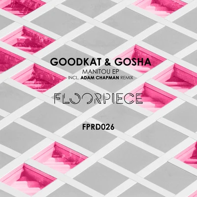 Gosha/Goodkat Manitou EP