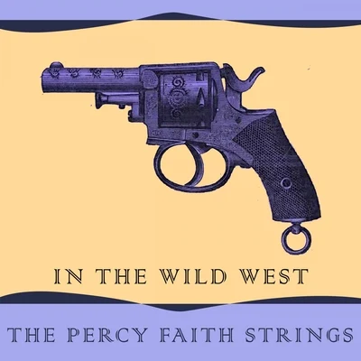 The Percy Faith Strings In The Wild West