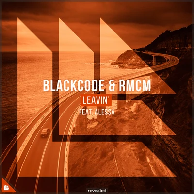 Blackcode/Revealed Recordings/RMCM Leavin