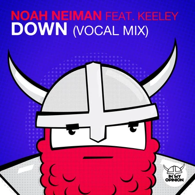 Noah Neiman Down (Vocal Mix)