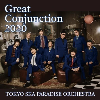 東京スカパラダイスオーケストラ Great Conjunction 2020