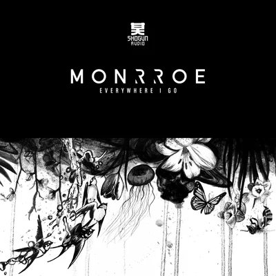 Monrroe Everywhere I Go