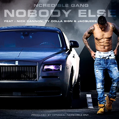 Jacquees/Ty Dolla $ign/Nick Cannon/Ncredible Gang NoBody Else