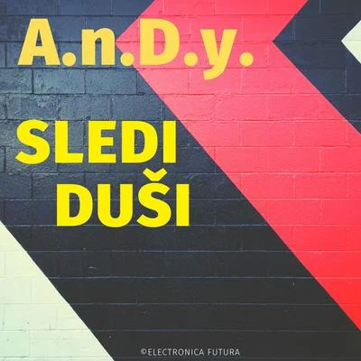 A.N.D.Y. Sledi Duši