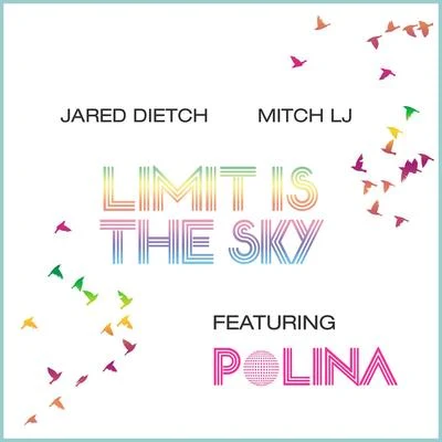 Mitch LJ/Jared Dietch Limit Is the Sky (feat. Polina)