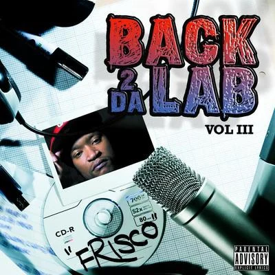 Frisco Back 2 Da Lab Vol. 3