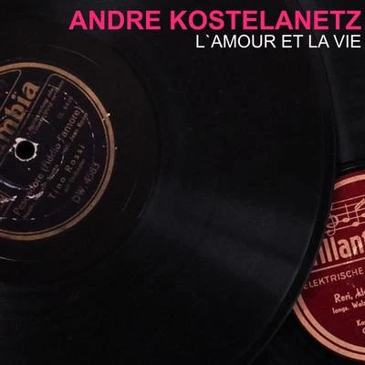 André Kostelanetz L'amour et la vie