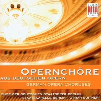 Otmar Suitner Beethoven, Mozart, Nicolai, Weber, Flotow & Wagner: German Opera Choruses