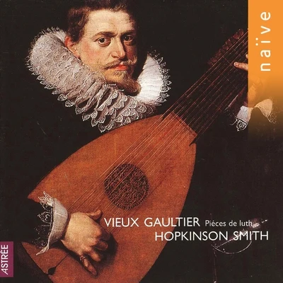 Hopkinson Smith Vieux Gaultier: Pièces de luth