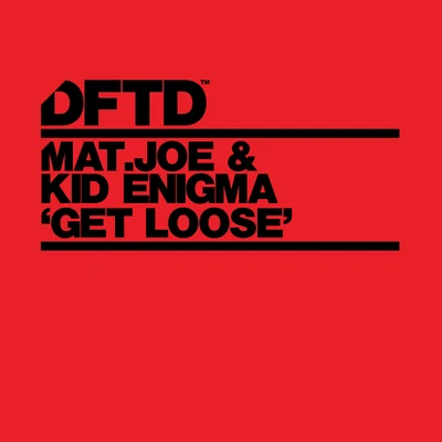 Mat.Joe/Kid Enigma Get Loose (Extended Mix)