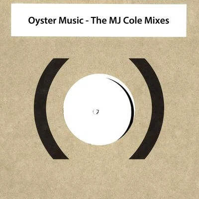 MJ Cole Oyster Music - The MJ Cole Mixes