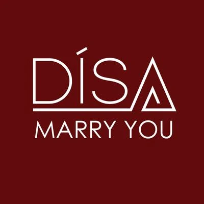 Disa Marry You